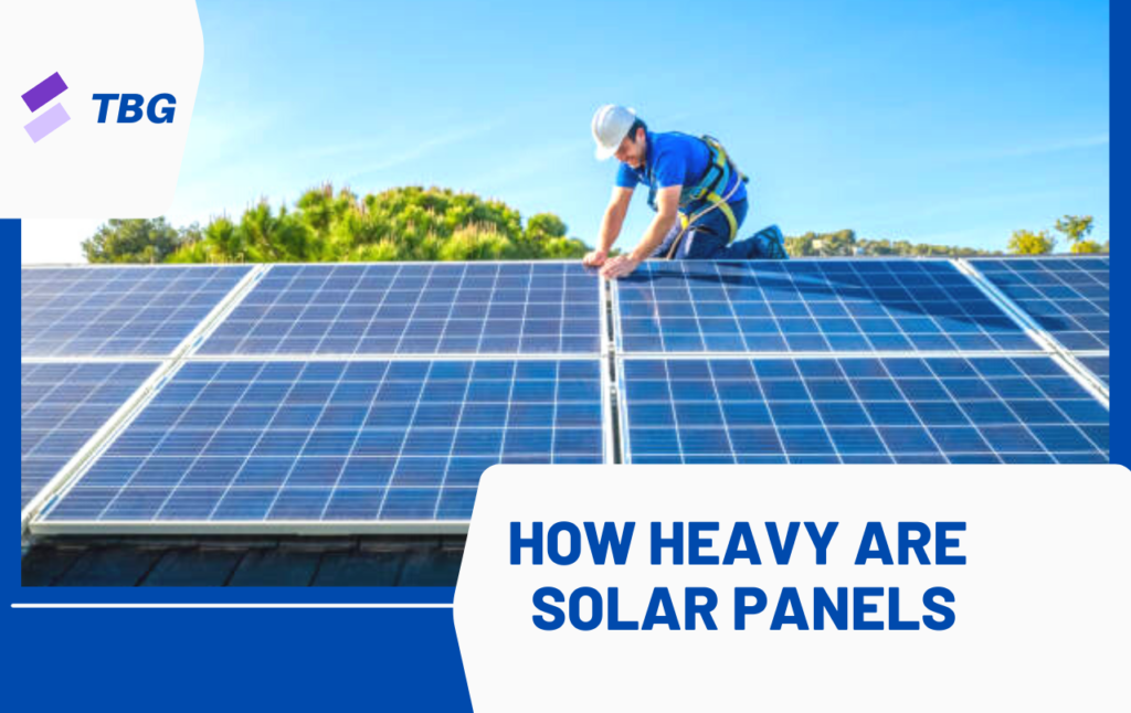 How Heavy Are Solar Panels
