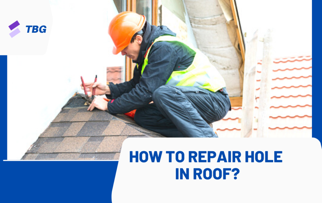 How To Repair Hole In Roof